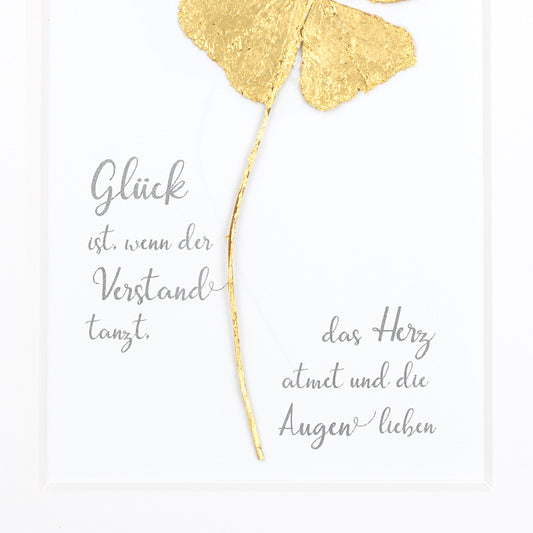 Glück ist, wenn der Verstand tanzt, das Herz atmet und die Augen lieben