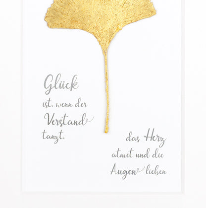 Glück ist, wenn der Verstand tanzt, das Herz atmet und die Augen lieben