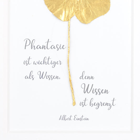 Phantasie ist wichtiger als Wissen, denn Wissen ist begrenzt